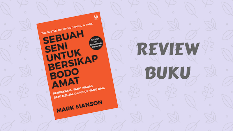 Seni Bersikap Bodo Amat, Seni Menghadapi Hidup dengan Pikiran Jernih